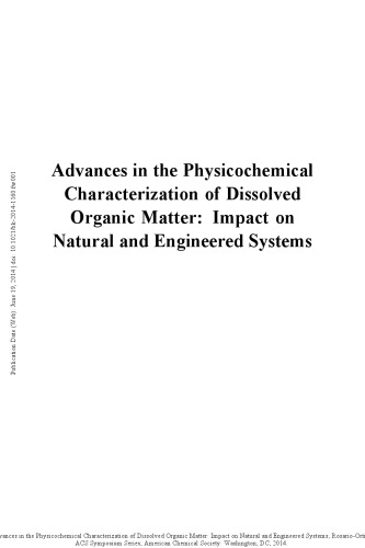 ﻿پیشرفت در توصیف فیزیکوشیمیایی مواد آلی محلول: تأثیر بر سیستم های طبیعی و مهندسی شده