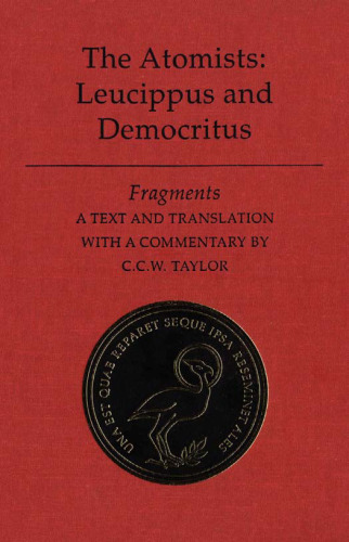 ﻿The Atomists: Leucippus and Democritus - Fragments (متن و ترجمه همراه با تفسیر)