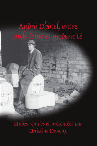 ﻿André Dhôtel، entre archaïsme et modernité