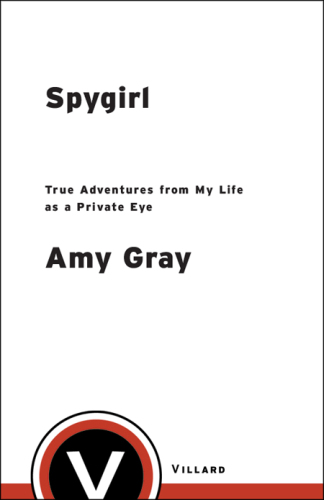 Spygirl: ماجراهای واقعی از زندگی من به عنوان یک نگاه خصوصی