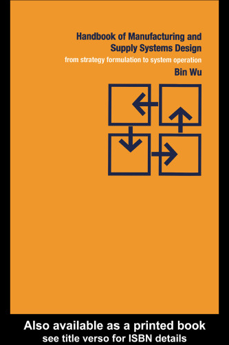 ﻿راهنمای طراحی سیستم‌های تولید و تامین: از فرمول‌بندی استراتژی تا عملیات سیستم