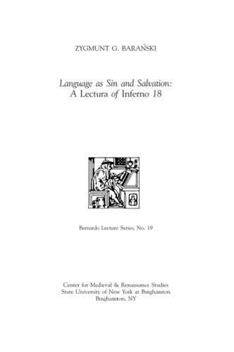 ﻿Language as Sin and Salvation: A Lectura of Inferno 18: Bernardo Lecture Series, No. 19