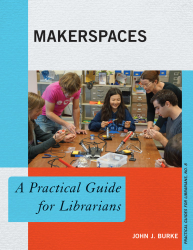 ﻿Makerspaces: راهنمای عملی برای کتابداران