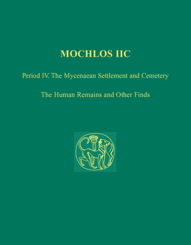 ﻿Mochlos IIC: دوره چهارم ، سکونتگاه و قبرستان مایکنی ها: بقایای انسان و سایر یافته ها
