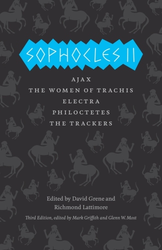 Sophocles II: Ajax، The Women of Trachis، Electra، Philoctetes، The Trackers