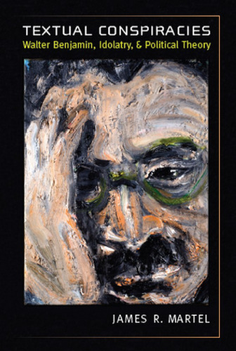 ﻿توطئه های متنی: والتر بنیامین، بت پرستی و نظریه سیاسی