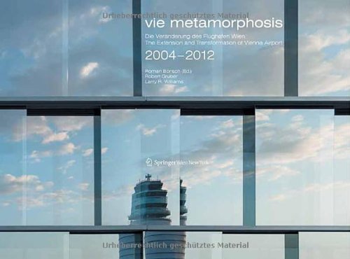 ﻿Vie Metamorphosis: تغییرات در فرودگاه وین 2004-2012 = گسترش و تحول فرودگاه وین 2004-2012