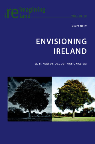 ﻿تصور ایرلند: W.B. ناسیونالیسم غیبی ییتس