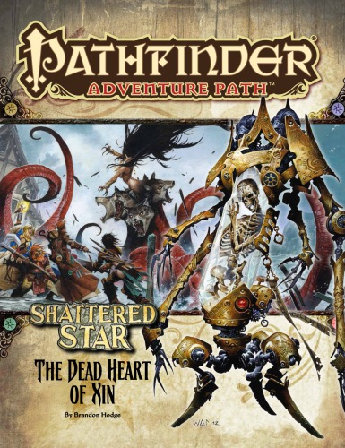﻿Pathfinder Adventure Path #66: The Dead Heart of Xin (Shattered Star 6 of 6)