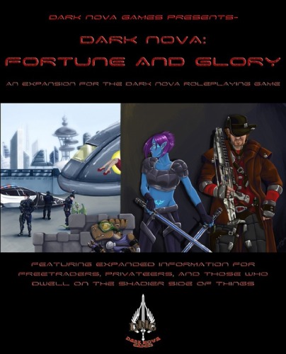 ﻿Dark Nova: Fortune and Glory - گسترشی برای بازی نقش آفرینی Dark Nova