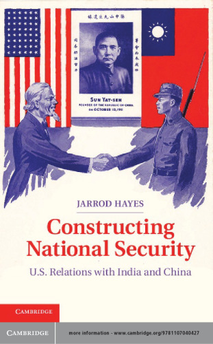 ﻿ایجاد امنیت ملی: روابط ایالات متحده با هند و چین