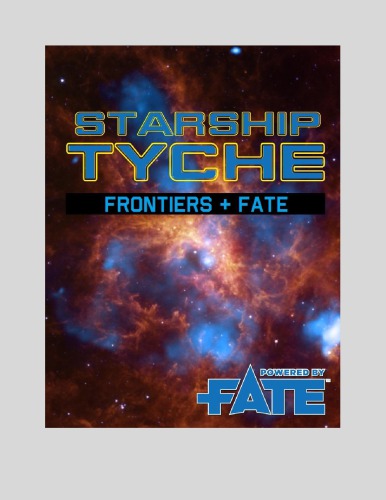 ﻿Starship Tyche: Frontiers + Fate