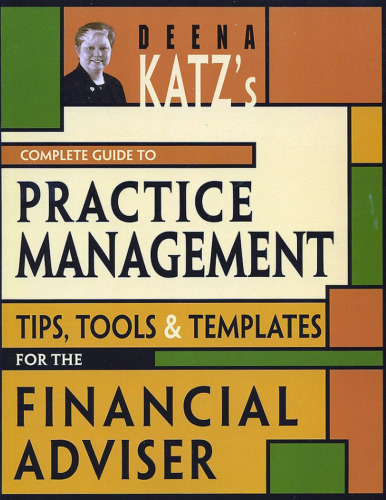 ﻿راهنمای کامل Deena Katz برای مدیریت تمرین: نکات ، ابزارها و الگوهای مشاور مالی