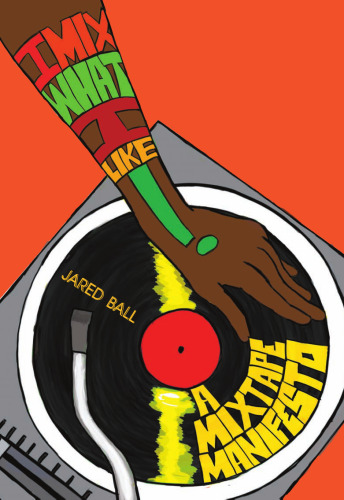 ﻿من آنچه را که دوست دارم مخلوط می کنم! : مانیفست میکس