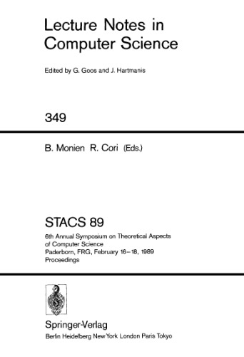 STACS 89: هفتمین سمپوزیوم سالانه در زمینه های نظری علوم رایانه Paderborn، FRG، 16-18 فوریه 1989، پرونده ها