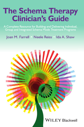 ﻿راهنمای کلینیسین طرحواره درمانی: منبعی کامل برای ایجاد و ارائه برنامه های درمانی حالت طرحواره فردی، گروهی و یکپارچه