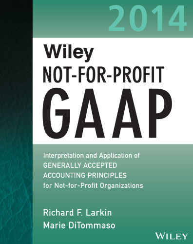 ﻿GAAP غیرانتفاعی Wiley 2013: تفسیر و کاربرد اصول پذیرفته شده حسابداری برای سازمانهای غیرانتفاعی