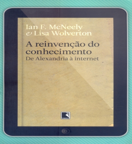 ﻿اختراع مجدد دانش - از اسکندریه تا اینترنت