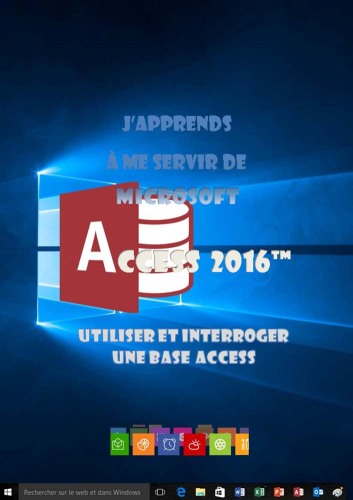 ﻿من یاد می‌گیرم که چگونه از Access 2016 استفاده کنم: دسترسی به 2016، پرس و جو و استفاده