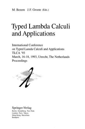 Typed Lambda Calculi and Applications: International Conference on Typed Lambda Calculi and Applications TLCA ’93 March, 16–18, 1993, Utrecht, The Netherlands Proceedings