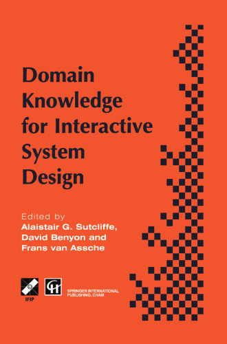 ﻿دانش دامنه برای طراحی سیستم تعاملی: مجموعه مقالات کنفرانس TC8/WG8.2 در مورد دانش دامنه در طراحی سیستم تعاملی، سوئیس، می 1996