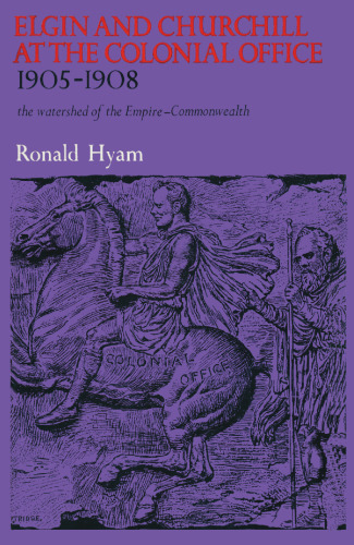 ﻿الگین و چرچیل در دفتر استعماری 1905-1908: حوزه آبخیز امپراتوری-مشترک‌المنافع