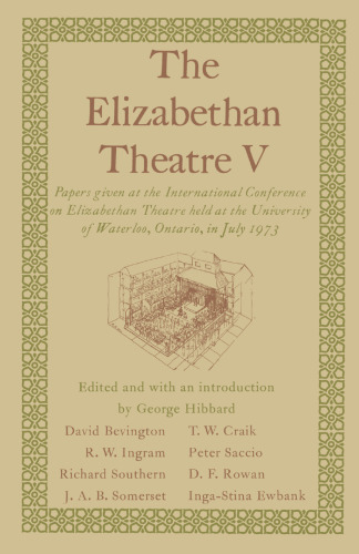 ﻿The Elizabethan Theatre V: مقالات ارائه شده در پنجمین کنفرانس بین المللی تئاتر الیزابتی که در دانشگاه واترلو، انتاریو، در ژوئیه 1973 برگزار شد.