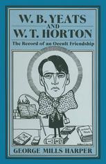 ﻿W. B. Yeats و W. T. Horton: The Record of an Occult Friendship