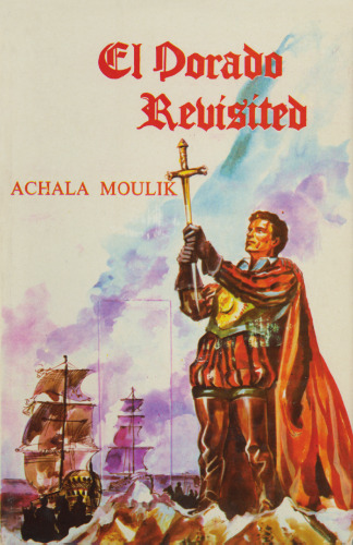 ﻿El Dorado Revisited: A Spanish Chronicle