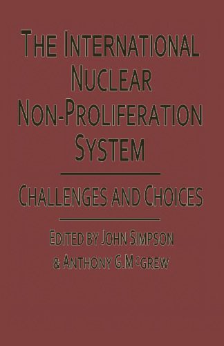﻿سیستم بین المللی منع گسترش سلاح های هسته ای: چالش ها و انتخاب ها