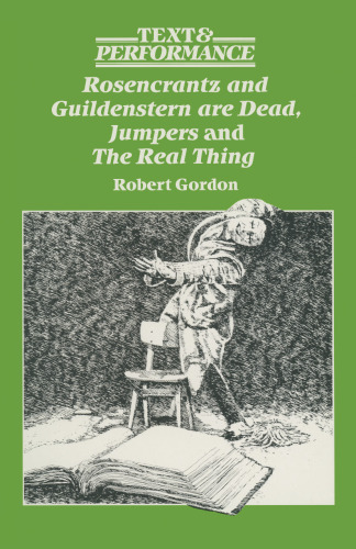 ﻿Rosencrantz و Guildenstern Dead, Jumpers and The Real Thing: Text and Performance هستند