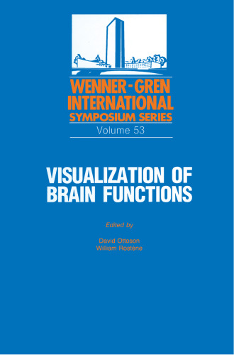 ﻿تجسم عملکردهای مغز: مجموعه مقالات یک سمپوزیوم بین المللی که در مرکز Wenner-Gren، استکهلم، 9 تا 11 ژوئن 1988 برگزار شد.