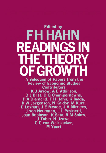 ﻿Readings in theory of Growth: گزیده ای از مقالات از بررسی مطالعات اقتصادی