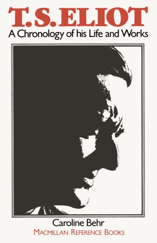 ﻿تی اس الیوت: وقایع نگاری از زندگی و آثار او
