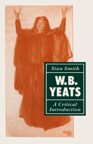 ﻿W. B. Yeats: A Critical Introduction