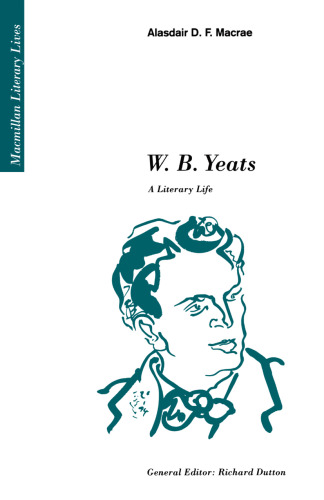 ﻿W. B. Yeats: A Literary Life