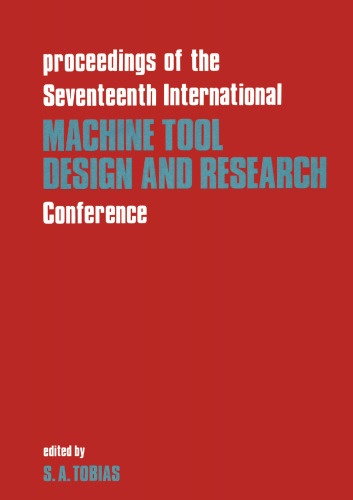 ﻿مجموعه مقالات هفدهمین کنفرانس بین المللی طراحی و تحقیق ماشین ابزار: در بیرمنگام 20 تا 24 سپتامبر 1976 برگزار شد.