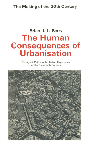 ﻿پیامدهای انسانی شهرنشینی: مسیرهای واگرا در تجربه شهری قرن بیستم