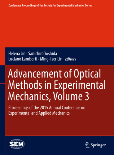 ﻿پیشرفت روش های نوری در مکانیک تجربی، جلد 3: مجموعه مقالات کنفرانس سالانه 2015 مکانیک تجربی و کاربردی