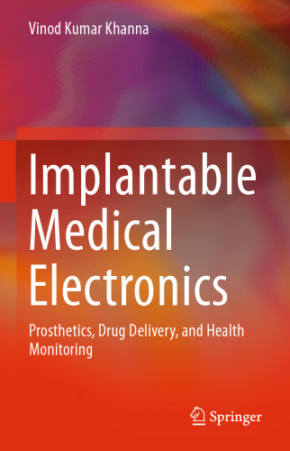 ﻿الکترونیک پزشکی قابل کاشت: پروتزهای مصنوعی ، تحویل دارو و نظارت بر سلامت