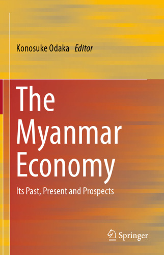 ﻿اقتصاد میانمار: گذشته، حال و چشم انداز آن