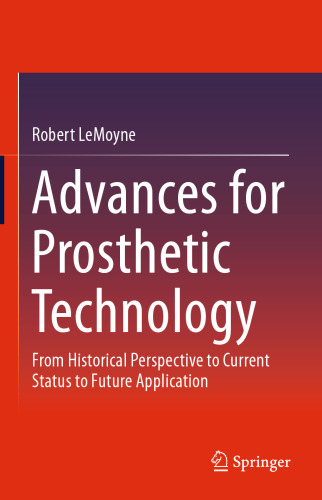 ﻿پیشرفت‌های فناوری پروتز: از دیدگاه تاریخی تا وضعیت فعلی تا کاربردهای آینده