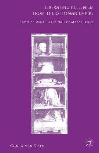 ﻿آزادسازی هلنیسم از امپراتوری عثمانی: کنت دو مارسلوس و آخرین کلاسیک ها