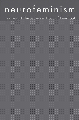 ﻿نوروفمینیسم: مباحثی در تقاطع نظریه فمینیستی و علوم شناختی