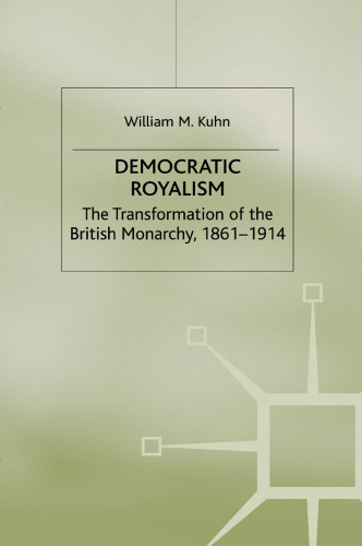 ﻿سلطنت طلبی دموکراتیک: دگرگونی سلطنت بریتانیا، 1861-1914