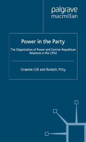 ﻿قدرت در حزب: سازمان قدرت و روابط مرکزی-جمهوری در CPSU