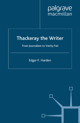﻿Thackeray the Writer: از روزنامه نگاری تا Vanity Fair