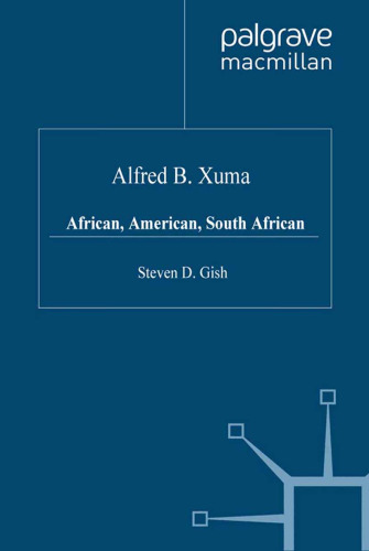 ﻿Alfred B. Xuma: آفریقایی، آمریکایی، آفریقای جنوبی