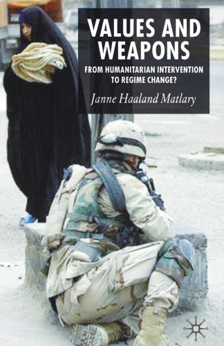﻿ارزش ها و سلاح ها: از مداخله بشردوستانه تا تغییر رژیم؟