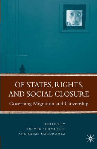 ﻿ایالت ها، حقوق، و بسته شدن اجتماعی: حاکم بر مهاجرت و شهروندی